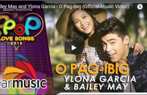 Bailey May and Ylona Garcia - O Pag-ibig